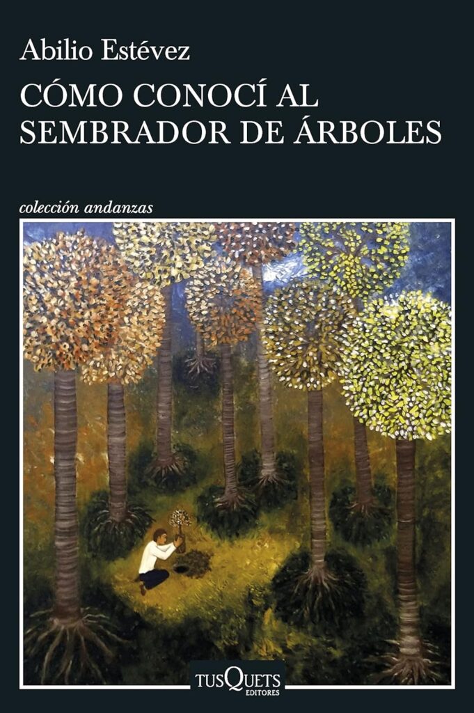 Cómo conocí al sembrador de árboles Cómo conocí al sembrador de árboles