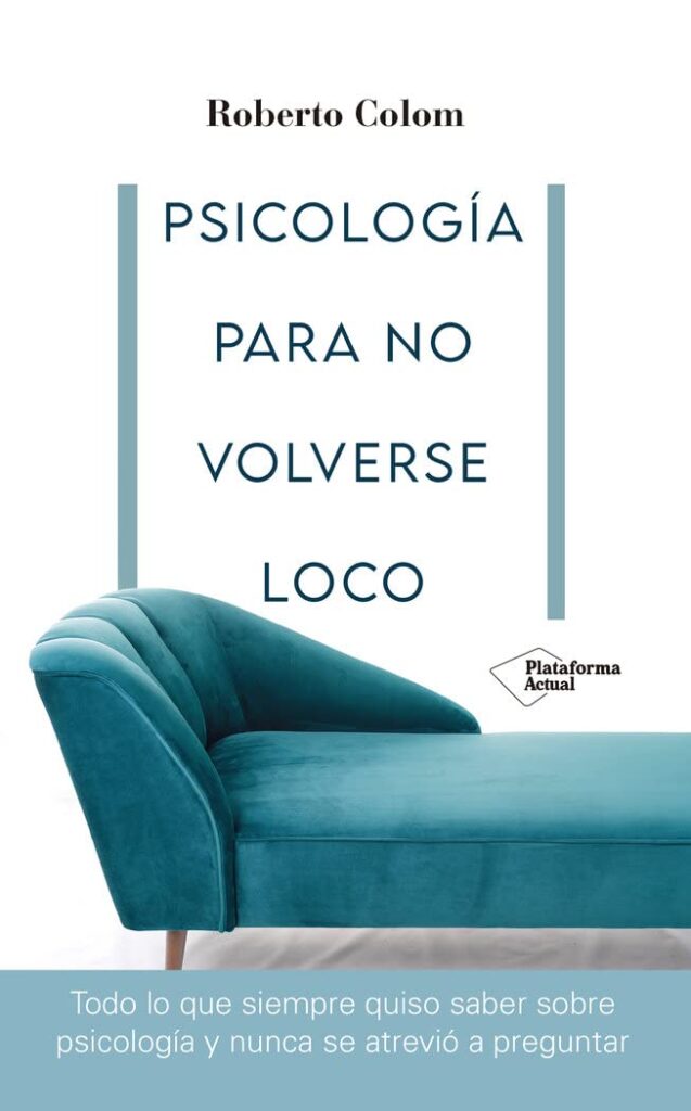 Psicología para no volverse loco Psicología para no volverse loco