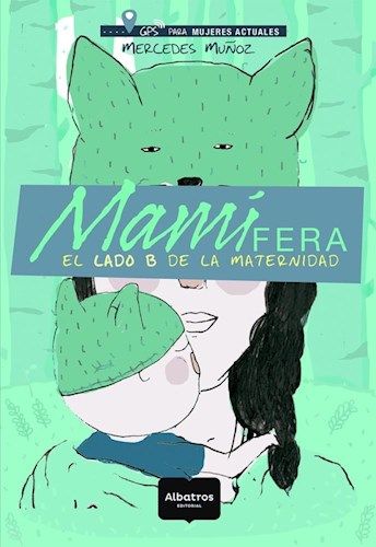 Mamífera, el lado B de la maternidad
